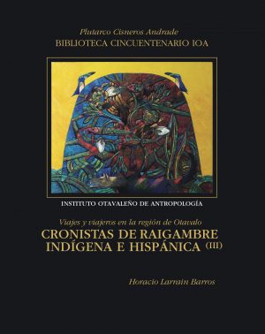 Cronistas 3 Cronistas de raigambre indígena e hispánica III