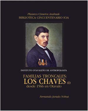 Familias troncales: Los Chaves desde 1566 en Otavalo I