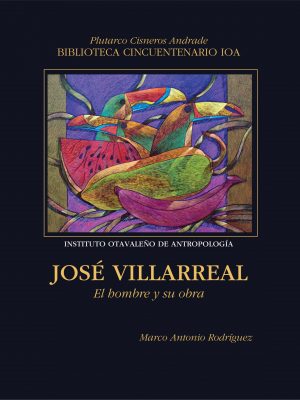 José Villareal José Villareal: El hombre y su obra