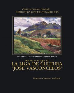 La Liga de Cultura Otavalo en el siglo XX: La Liga de Cultura "José Vasconcelos"