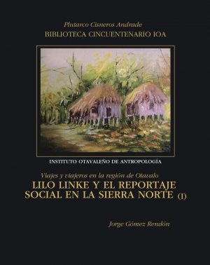 Lilo Linke 1 Lilo Linke y el reportaje social en la Sierra Norte I