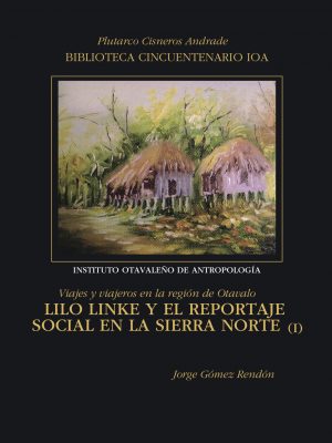 Lilo Linke 1 Lilo Linke y el reportaje social en la Sierra Norte I