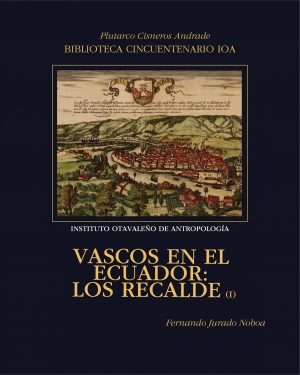 Vascos en el Ecuador: Los Recalde I
