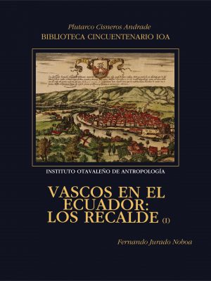 Vascos en el Ecuador: Los Recalde I