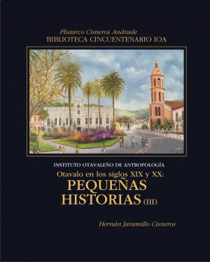 Otavalo en los siglos XIX y XX: Pequeñas historias III