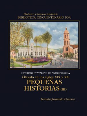 Pequenas-Historias-3-scaled Otavalo en los siglos XIX y XX: Pequeñas historias III
