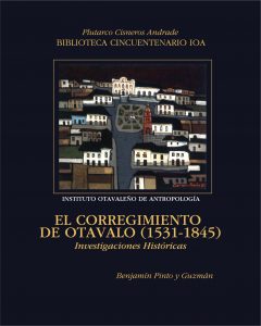 Portada-Benjamin-Pinto El Corregimiento de Otavalo (1531-1845): Investigaciones históricas