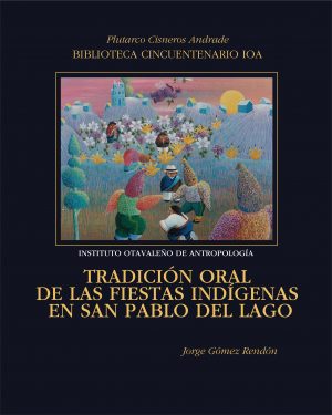 Tradición oral de las fiestas indígenas en San Pablo del Lago