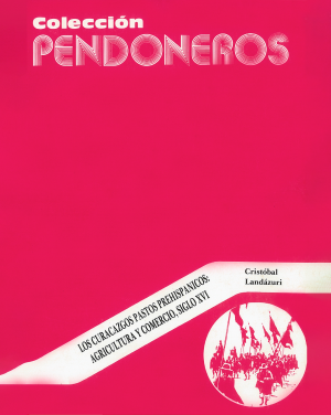 Pendoneros portada 13 Los curazazgos pastos prehispánicos: Agricultura y comercio, siglo XVI