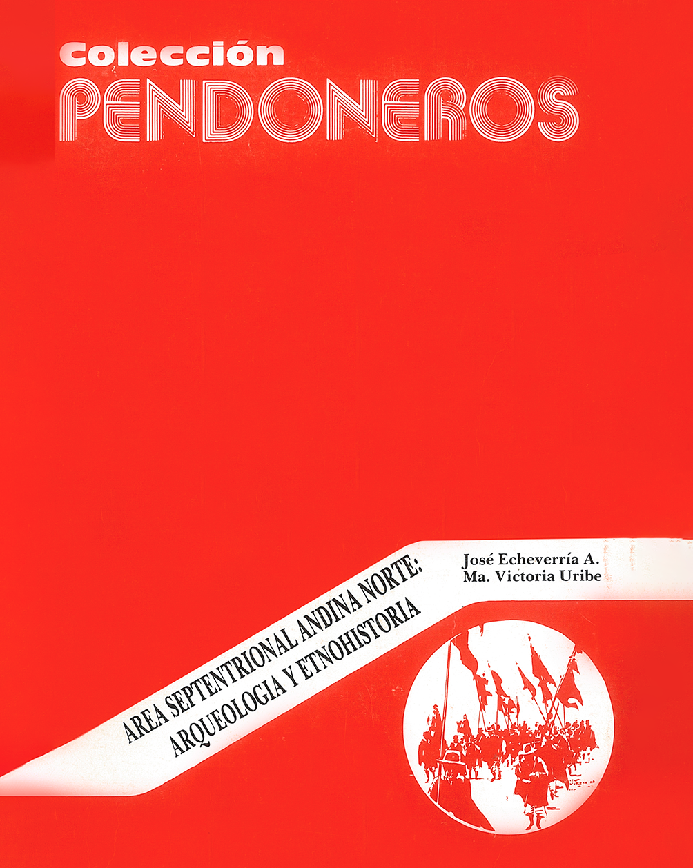 Pendoneros portada 8 Área Septentrional Andina Norte: Arqueología y Etnohistoria